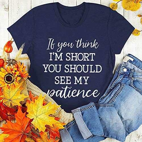 Maiasfy Womens Kısa Olduğumu Düşünüyorsanız Sabrımı Görmelisiniz Komik Söyleyerek ıle T-Shirt Rahat Kısa Kollu Tees Tops