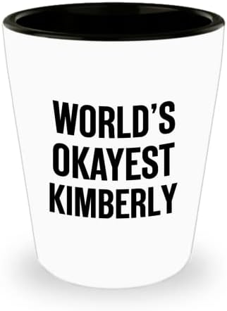 KİMBERLY Shot Glass için Dünyanın En İyi KİMBERLY Komik Hediyesi